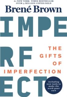 THE GIFTS OF IMPERFECTION : 10TH ANNIVERSARY EDITION: FEATURES A NEW FOREWORD AND BRAND-NEW TOOLS