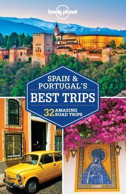 LONELY PLANET SPAIN & PORTUGAL'S BEST TRIPS