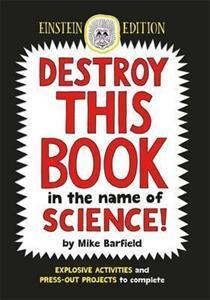 DESTROY THIS BOOK IN THE NAME OF SCIENCE
