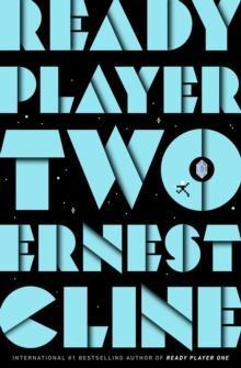 READY PLAYER TWO : THE HIGHLY ANTICIPATED SEQUEL TO READY PLAYER ONE