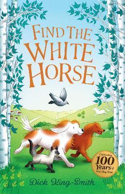 DICK KING-SMITH: FIND THE WHITE HORSE