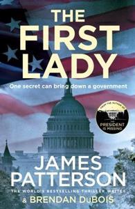 THE FIRST LADY : ONE SECRET CAN BRING DOWN A GOVERNMENT