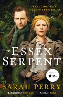 THE ESSEX SERPENT : NOW A MAJOR APPLE TV SERIES STARRING CLAIRE DANES AND TOM HIDDLESTON