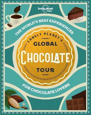 LONELY PLANET'S GLOBAL CHOCOLATE TOUR