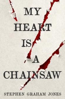 MY HEART IS A CHAINSAW