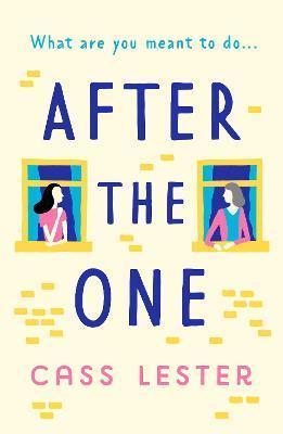 AFTER THE ONE : AN UPLIFTING NOVEL OF FRIENDSHIP, FAMILY AND NEW LOVE