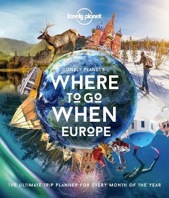 LONELY PLANET'S WHERE TO GO WHEN EUROPE