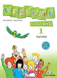 WELCOME TO OUR WORLD 1 STUDENT'S BOOK