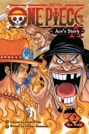 ONE PIECE: ACE'S STORY: VOL 02: NEW WORLD