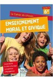 CAHIER DU CITOYEN ENSEIGNEMENT MORAL ET CIVIQUE