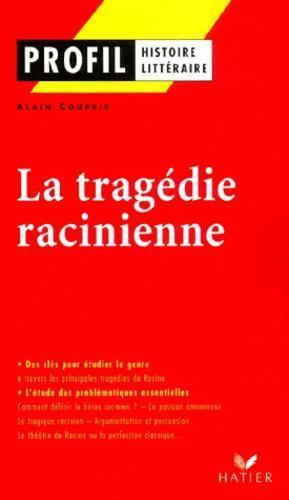 LA TRAGEDIE RACINIENNE (PROFIL)