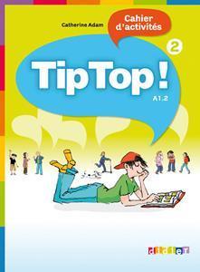 TIP TOP 2 A1.2 CAHIER D'EXERCISES