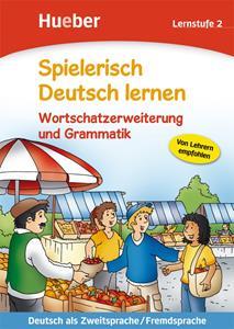 SPIELERISCH DEUTSCH LERNEN – WORTSCHATZ UND GRAMMATIK – LERNSTUFE 2