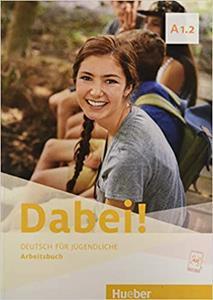 DABEI! A1.2 ARBEITSBUCH