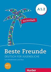 BESTE FREUNDE A1.2 - FERIENHEFT (+MP3)