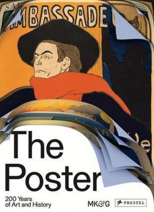 THE POSTER : 200 YEARS OF ART AND HISTORY