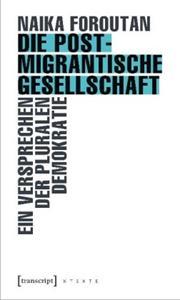 DIE POSTMIGRANTISCHE GASELLSCHAFT