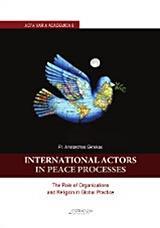 INTERNATIONAL ACTORS IN PEACE PROCESSES