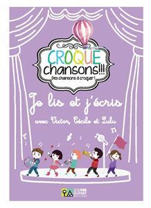 CROQUE CHANSONS: JE LIS ET J'ECRIS AVEC VICTOR