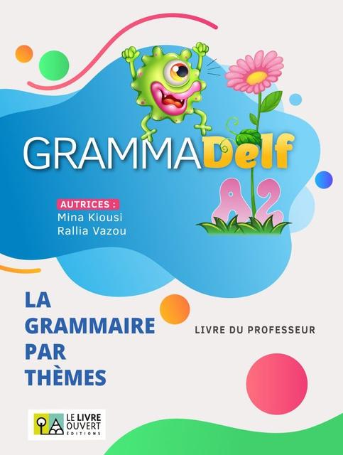 GRAMMADELF A2 (LA GRAMMAIRE PAR THEMES) LIVRE DU PROFESSEUR