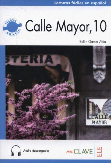 LECTURAS FACILES EN ESPANOL - CALLE MAYOR, 10 (+AUDIO DESCARGABLE)