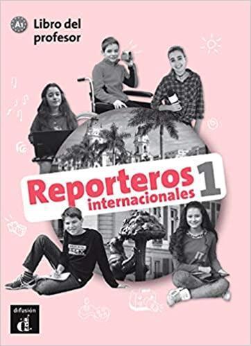 REPORTEROS INTERNACIONALES 1 LIBRO DEL PROFESOR A1