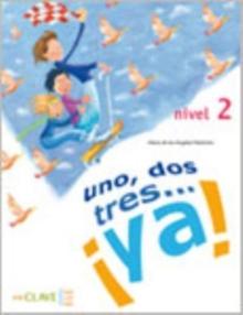 UNO, DOS, TRES… YA! 2 - ALUMNO 2 (+CD) (A2)