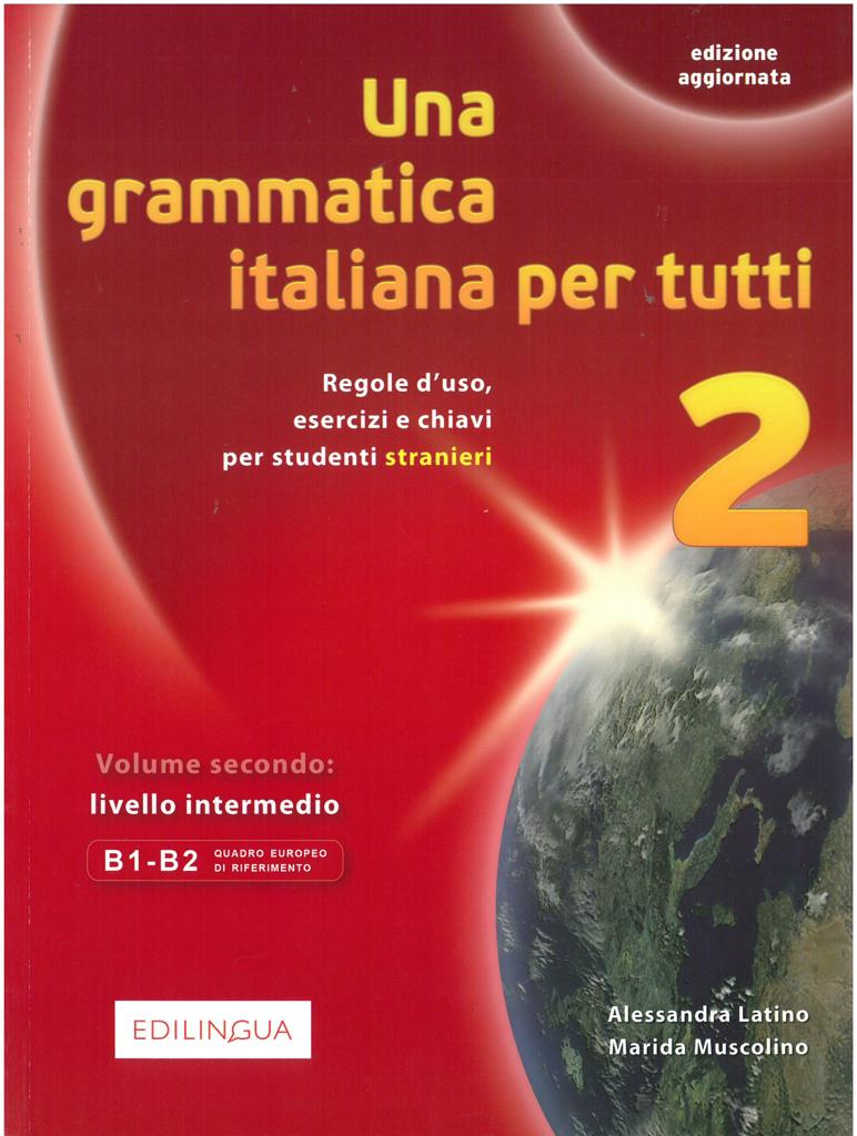 UNA GRAMMATICA ITALIANA PER TUTTI VOL 2 B1-B2 2014