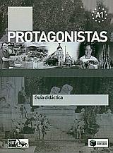 PROTAGONISTAS Α1 GUIA DIDACTICA - ΚΑΘΗΓΗΤΗ