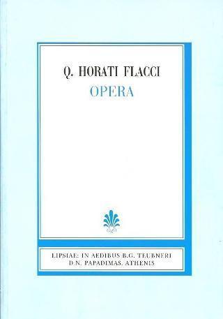 Q. HORATI FLACCI OPERA. CARMINA, LIBRI I-IV (ΚΟΙΝΤΟΥ ΟΡΑΤΙΟΥ ΦΛΑΚΚΟΥ, ΩΔΑΙ, ΒΙΒΛΙΑ Α'-Δ')