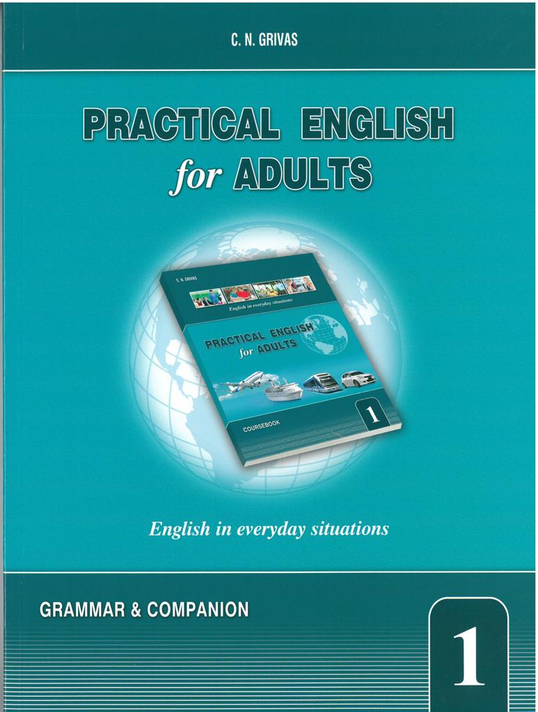 PRACTICAL ENGLISH FOR ADULTS 1 GRAMMAR & COMPANION