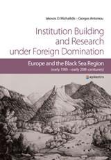 INSTITUTION BUILDING AND RESEARCH UNDER FOREIGN DOMINATION