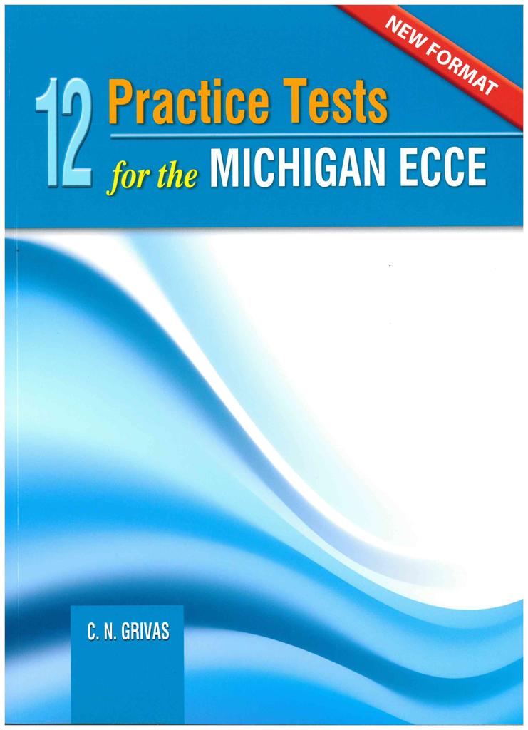 NEW FORMAT 12 PRACTICE TESTS FOR THE MICHIGAN ECCE 2021