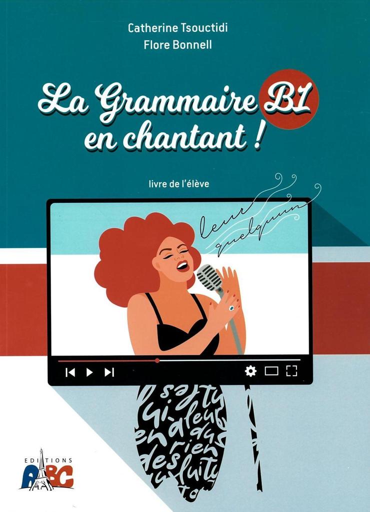 LA GRAMMAIRE EN CHANTANT B1 LIVRE D'ELEVE (+ONLINE PRACTICE)