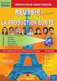 REUSSIR DELF B1 & B2 LA PRODUCTION ECRITE