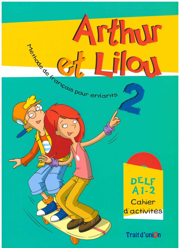 ARTHUR ET LILOU 2 CAHIER D' ACTIVITES