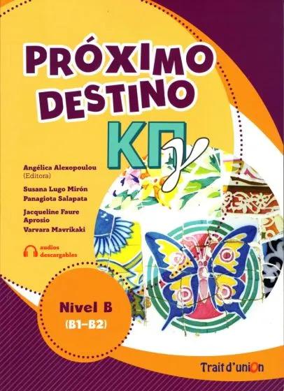 PROXIMO DESTINO ΚΠΓ NIVEL B1-B2
