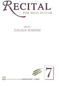 RECITAL FOR SOLO GUITAR 7 (ΡΕΣΙΤΑΛ ΓΙΑ ΣΟΛΟ ΚΙΘΑΡΑ 7)