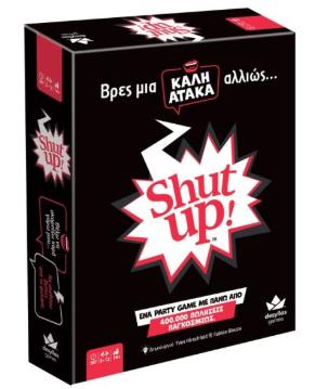 ΕΠΙΤΡΑΠΕΖΙΟ SHUT UP!